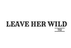 Leave Her Wild